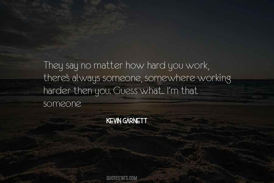How Hard You Work Quotes #766857
