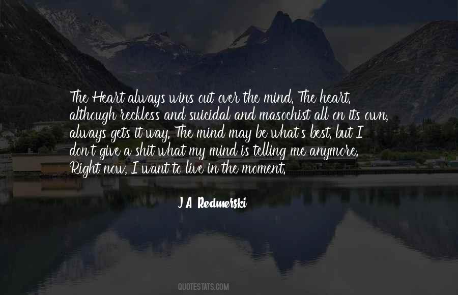 Heart Is Always Right Quotes #1702667