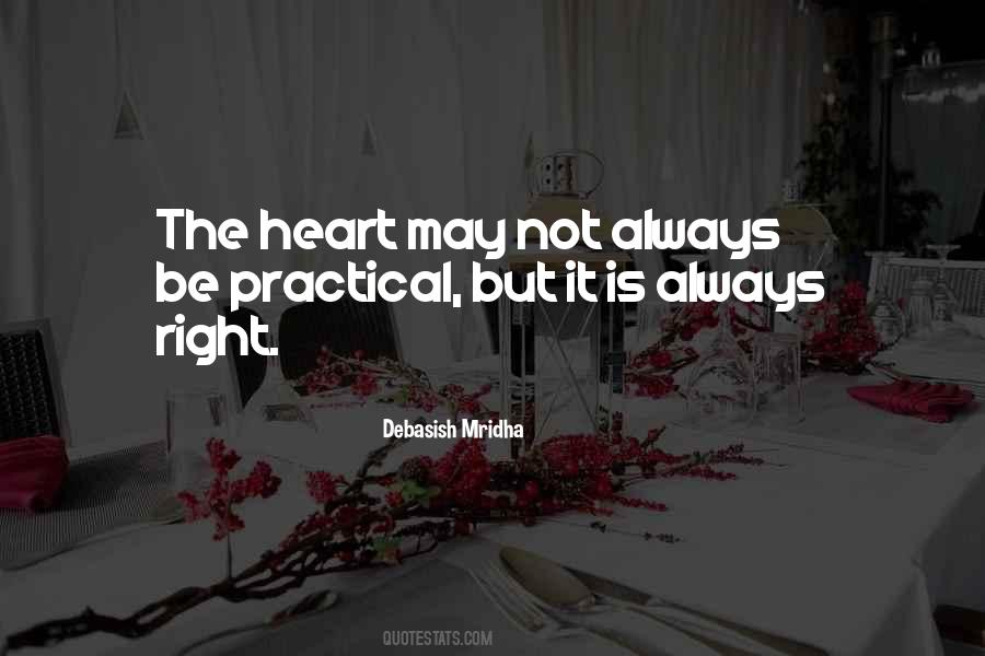 Heart Is Always Right Quotes #19823