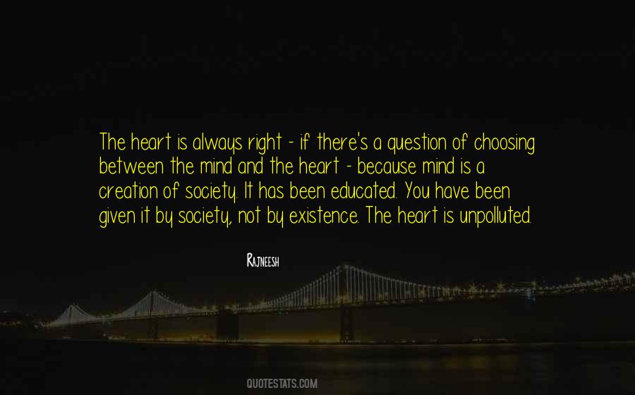 Heart Is Always Right Quotes #681296