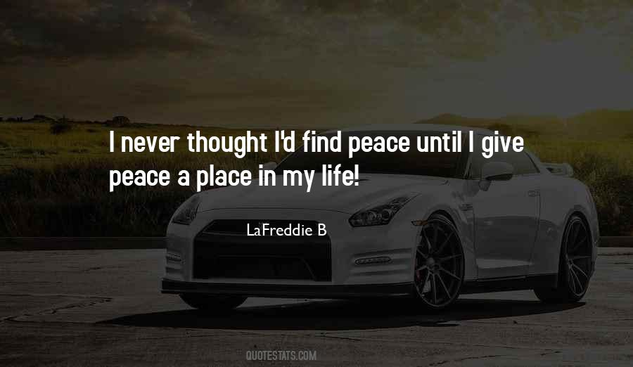 Place Where I Can Find Peace Quotes #1021671