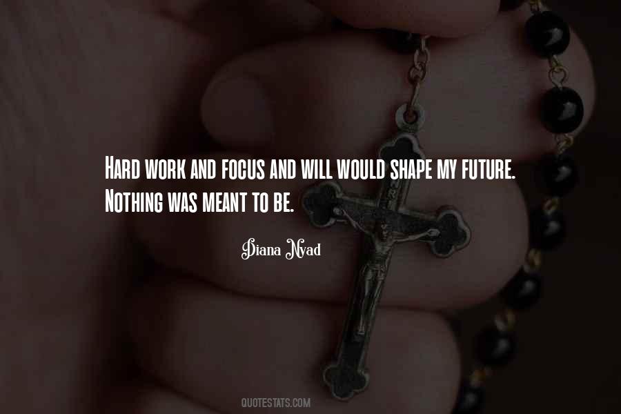 Focus And Work Hard Quotes #1663030