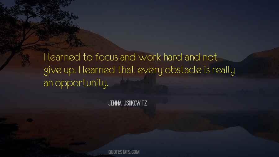 Focus And Work Hard Quotes #361677