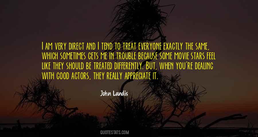 You Treat Me Differently Quotes #1854321
