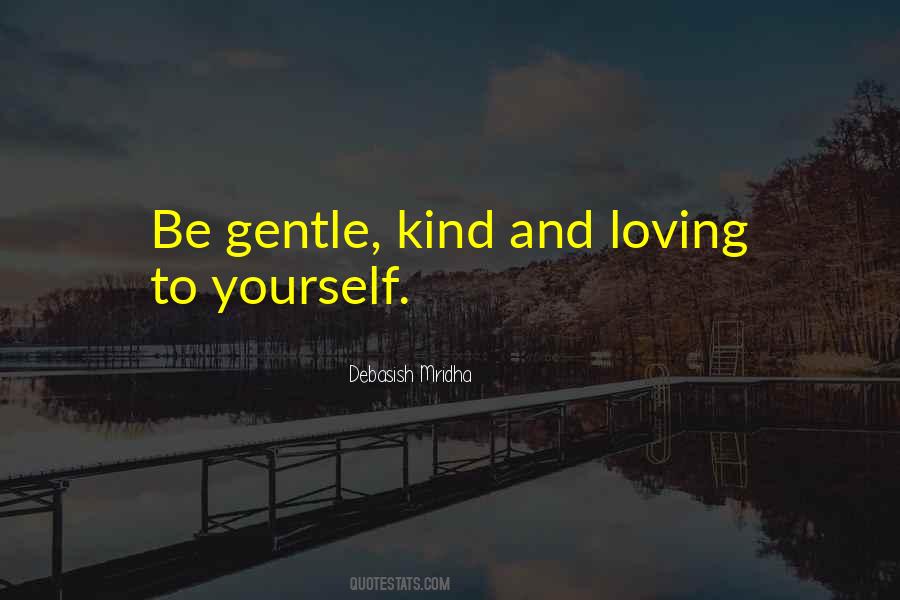 Be Kind And Gentle Quotes #722673