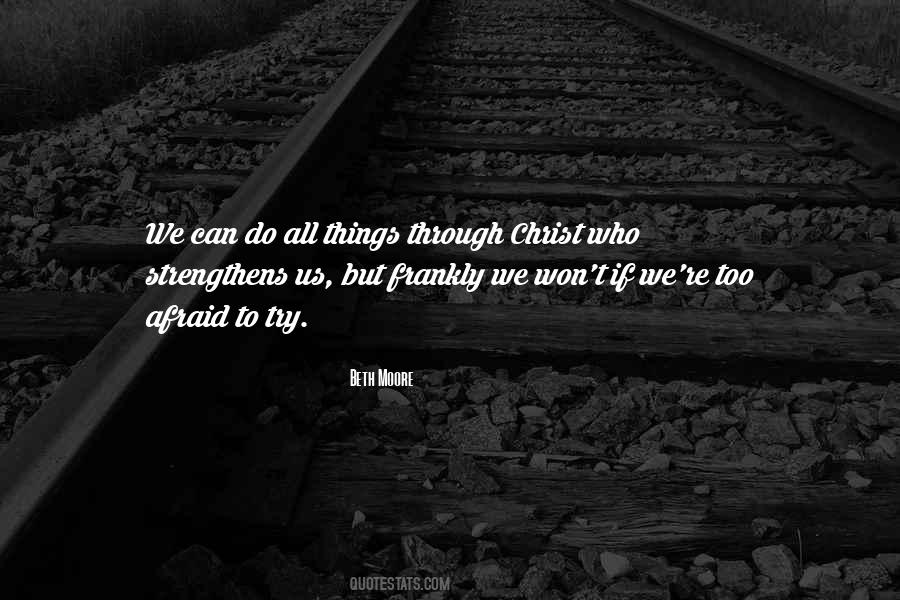 Christ Who Strengthens Me Quotes #1099988