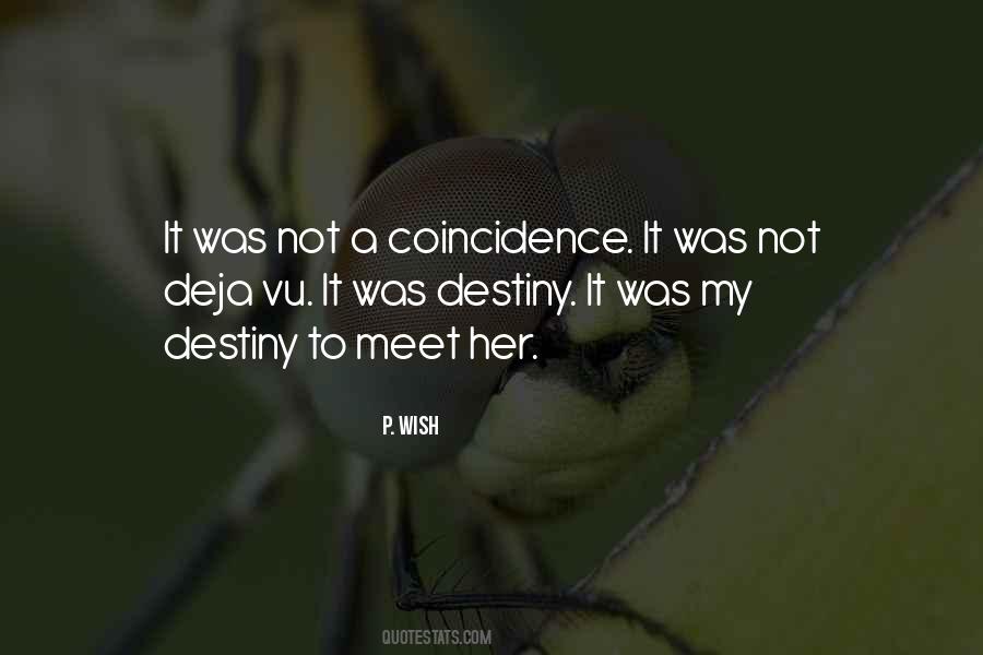 Quotes About Not Coincidence #1765306