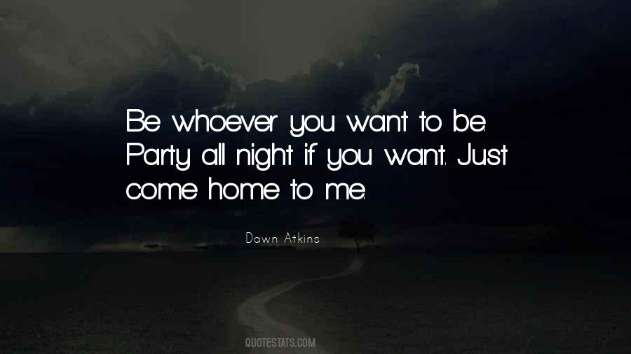 Be Whoever You Want To Be Quotes #851306