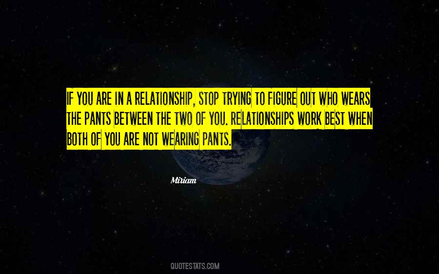 Relationships Are Work Quotes #1304894