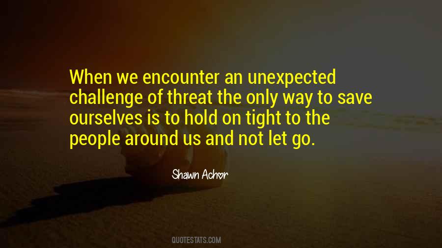 Hold On And Let Go Quotes #1148987