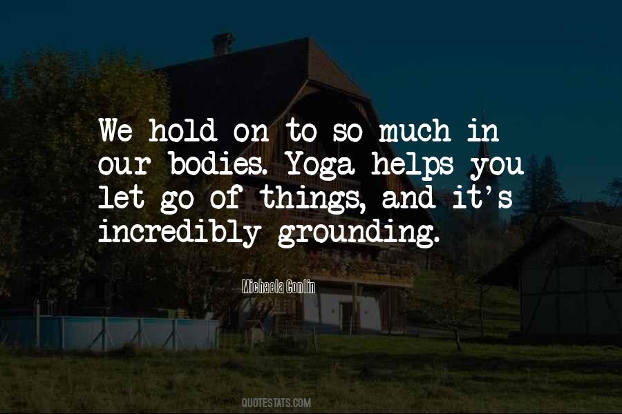 Hold On And Let Go Quotes #1544474