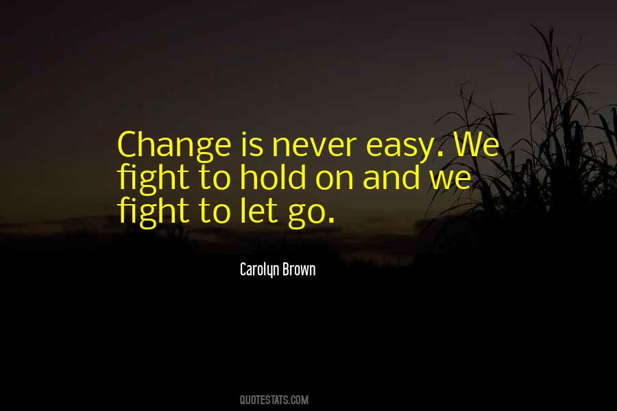 Hold On And Let Go Quotes #796001