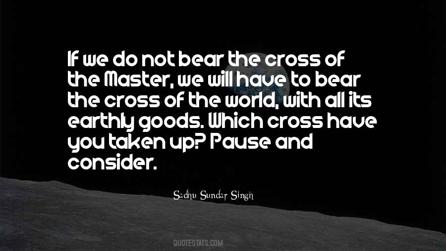 Cross To Bear Quotes #1757631