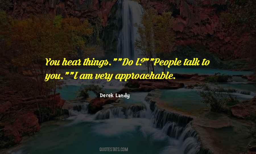 Very Approachable Quotes #1810777