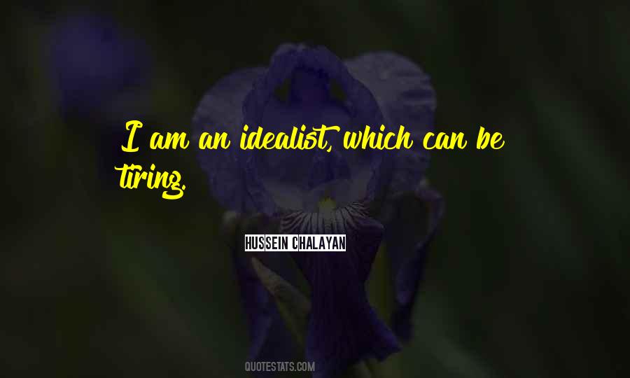 Quotes About An Idealist #1712481