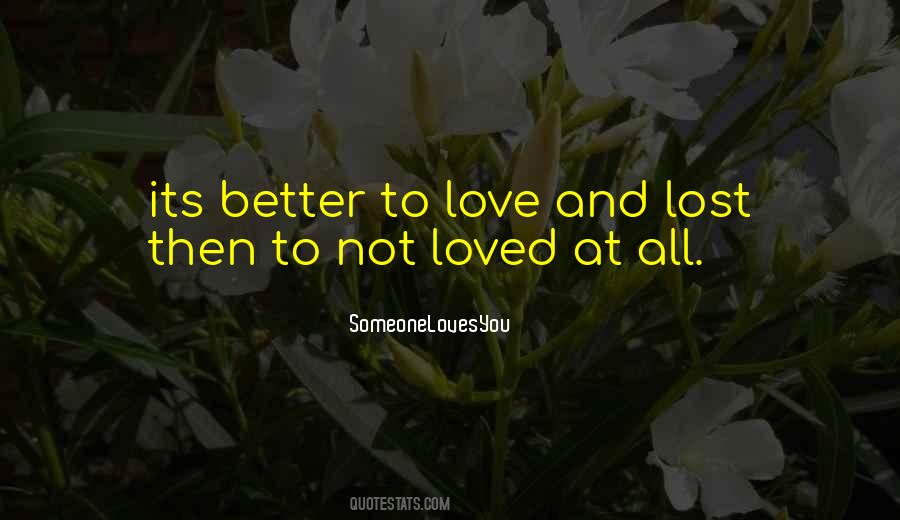 Its Better To Love And Lost Quotes #270775