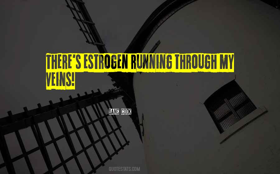 Running Through My Veins Quotes #1014786