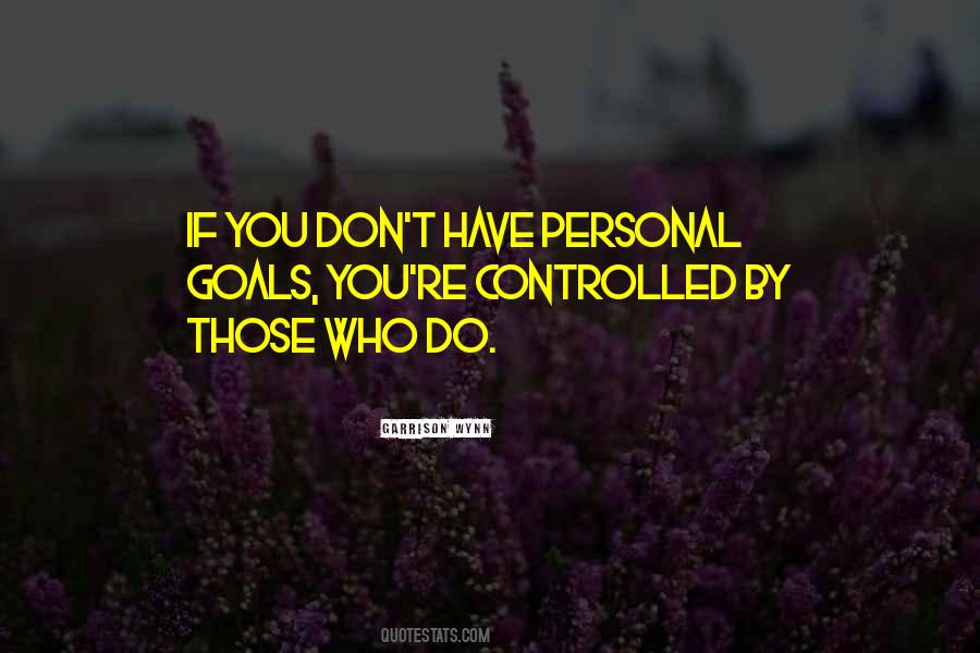 If You Have Goals Quotes #1078432