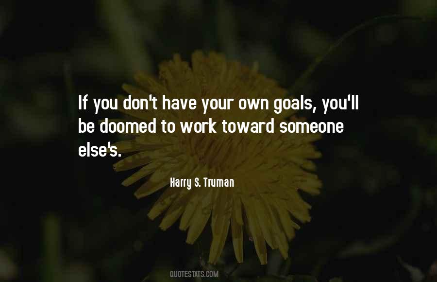If You Have Goals Quotes #330871