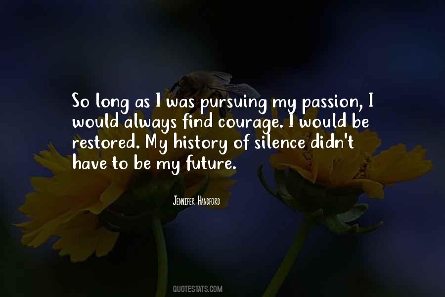 Pursuing My Passion Quotes #377193
