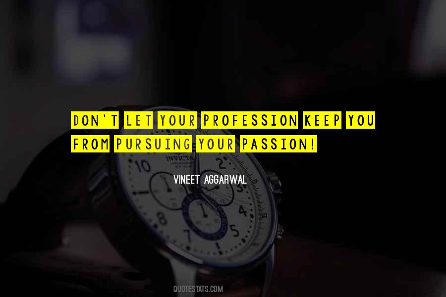 Pursuing My Passion Quotes #823300