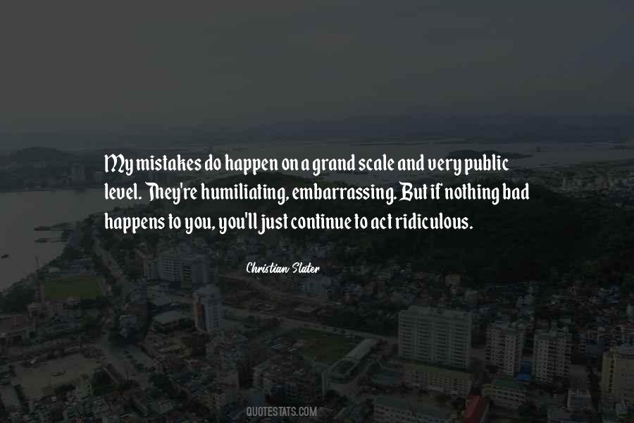 Mistakes Will Happen Quotes #1023816