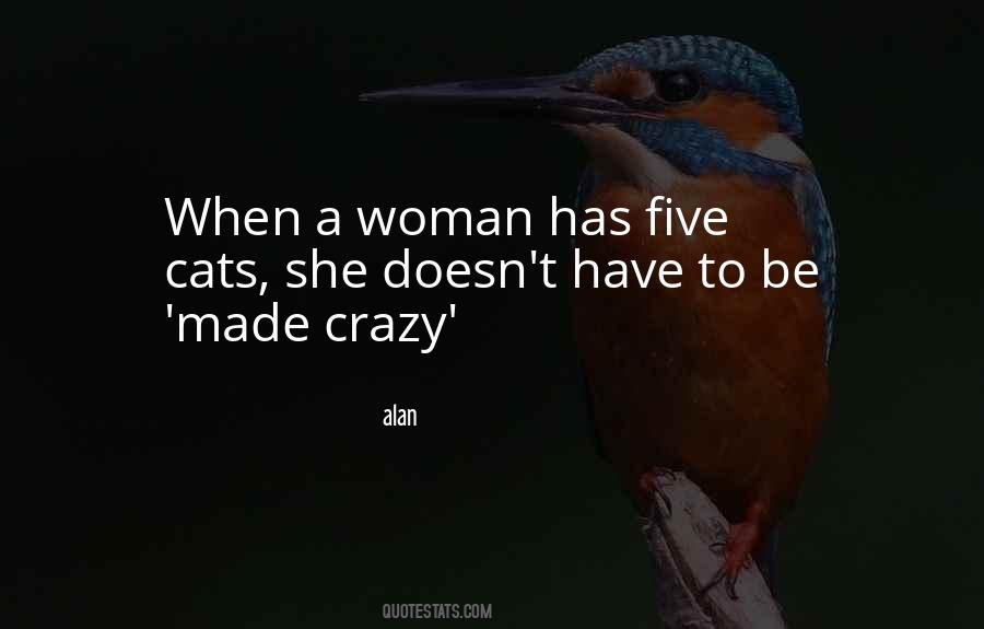 You Made Me Crazy Quotes #193134