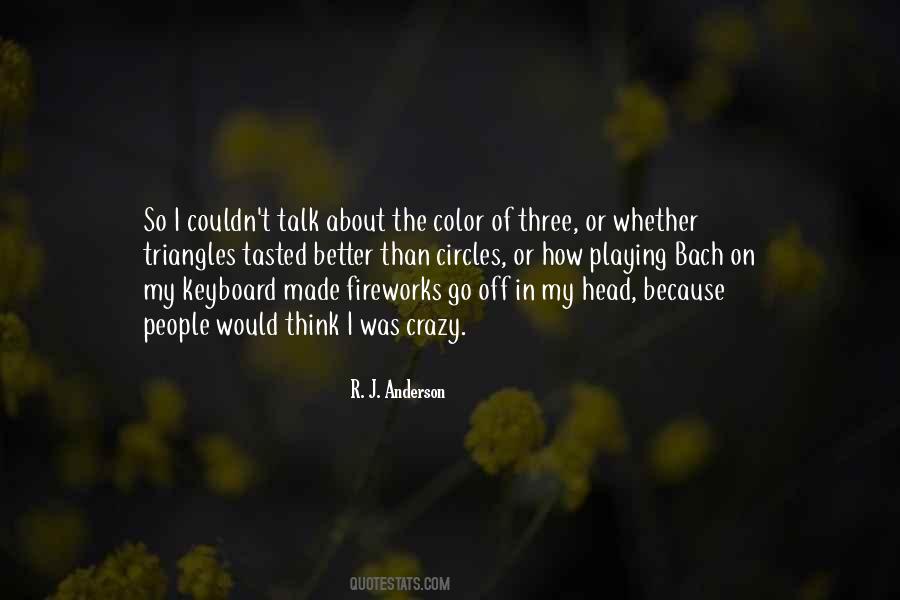 You Made Me Crazy Quotes #308362