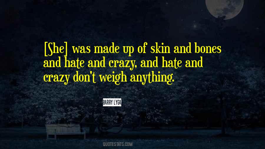 You Made Me Crazy Quotes #326721