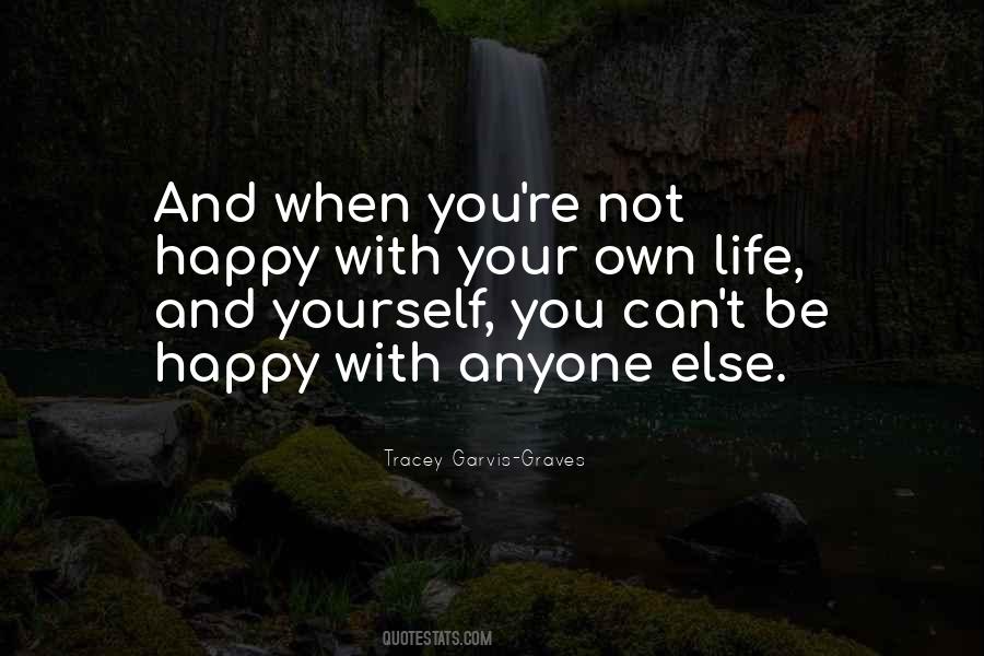 Not Happy With Your Life Quotes #866211