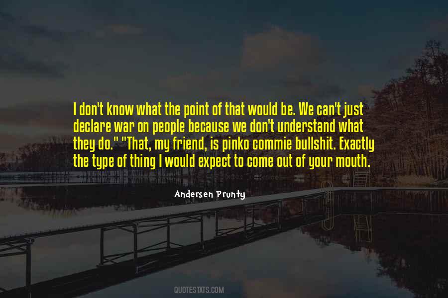 My Friend Is Quotes #198858