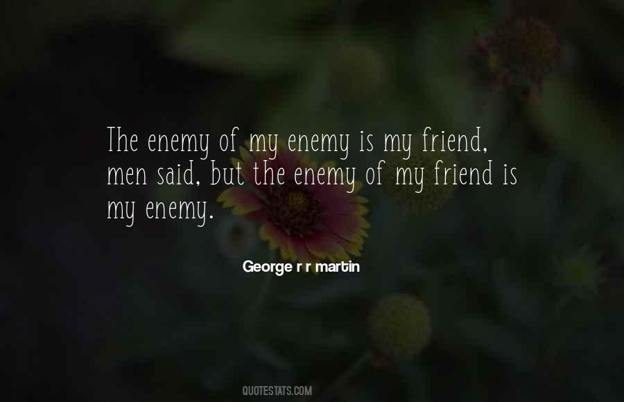 My Friend Is Quotes #650257