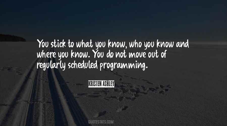 Stick To What You Know Quotes #1445874