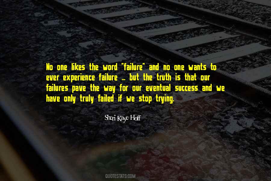 Failure Is When You Stop Trying Quotes #456193