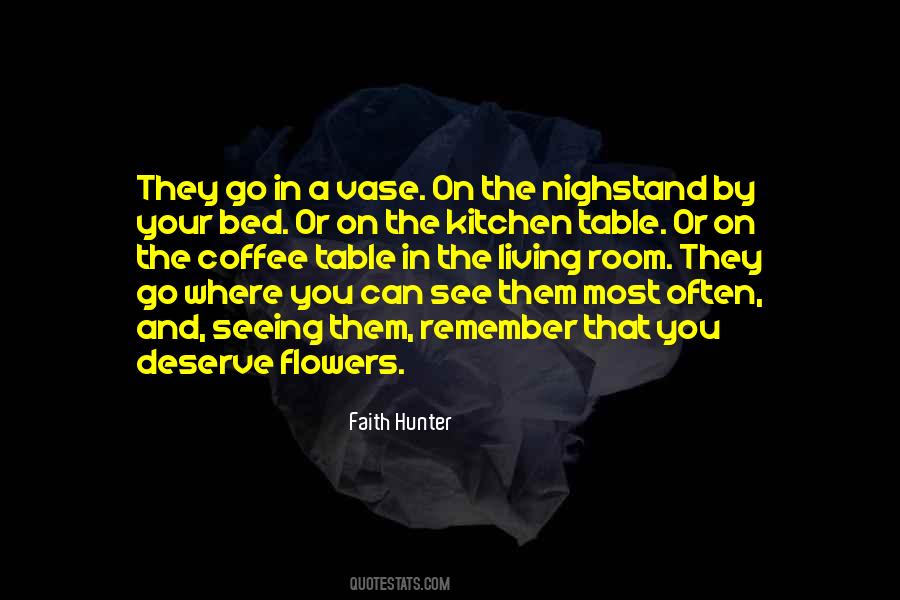 I Deserve Flowers Quotes #1810445