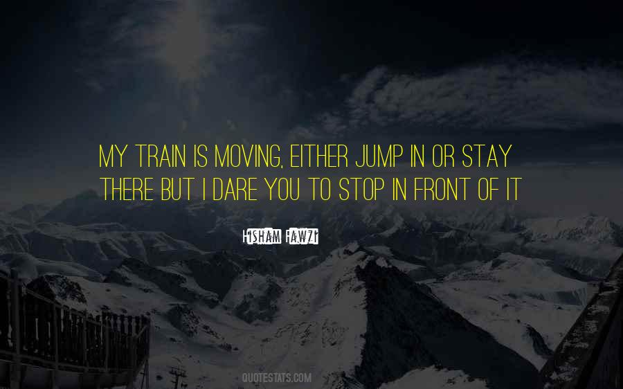 You Must Dare To Jump Quotes #667244
