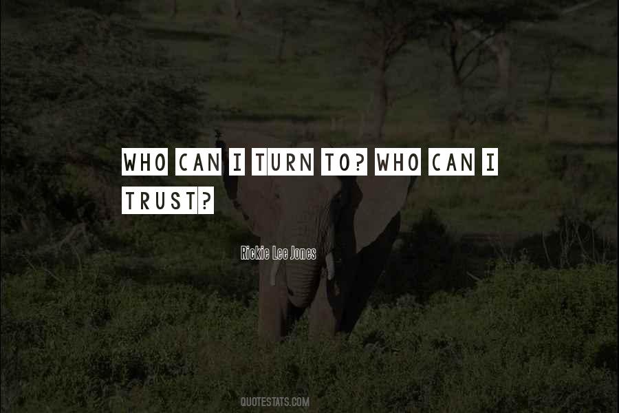 Who Can I Turn To Quotes #368909