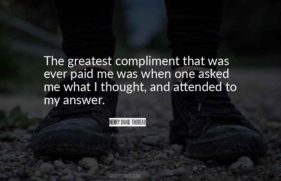 Quotes About The Greatest Compliment #1772361