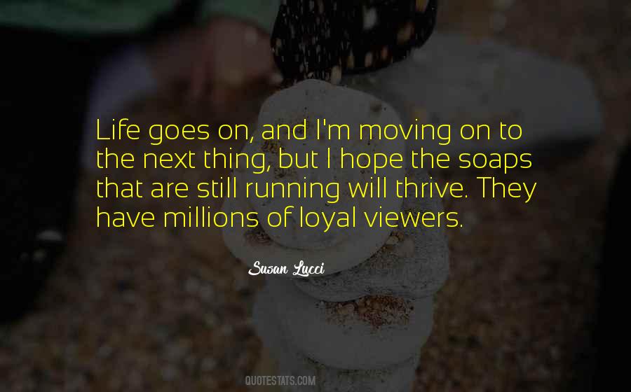 Life Goes On And On Quotes #363040