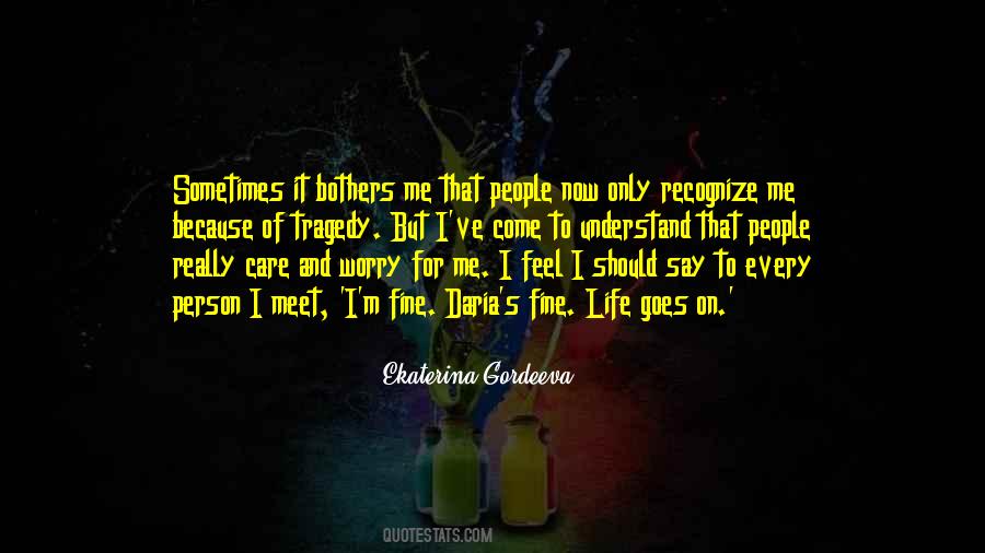 Life Goes On And On Quotes #681148