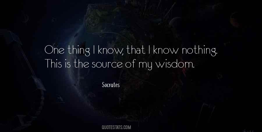 I Know One Thing That I Know Nothing Quotes #1454709