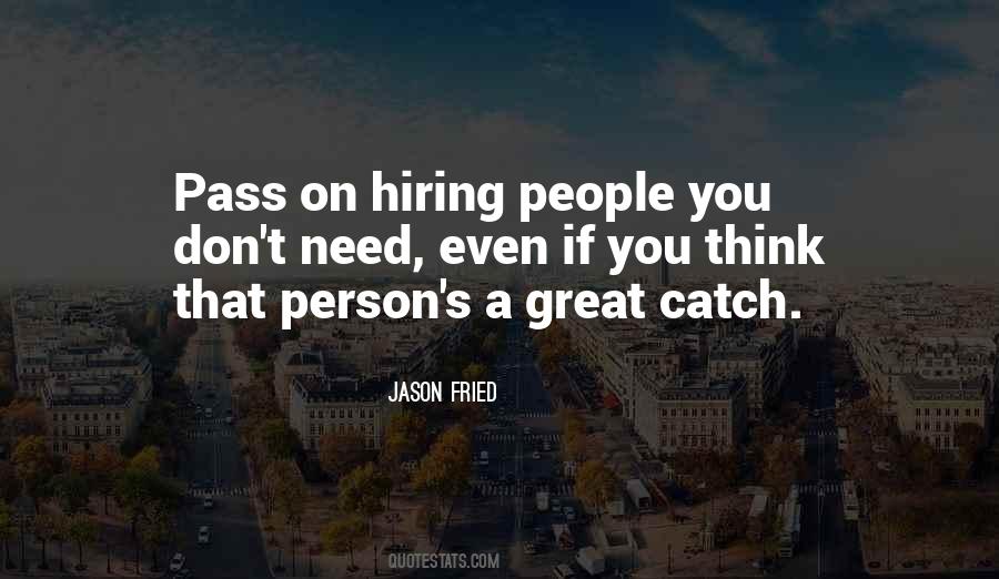 Quotes About Hiring People #506818