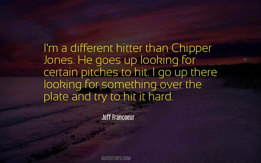I Go Hard Quotes #852149