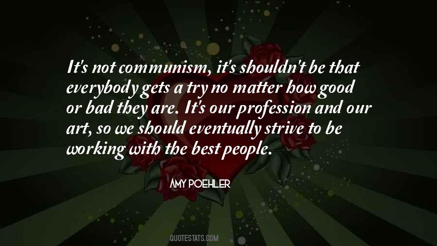 No Matter How Much Good You Do Quotes #43149