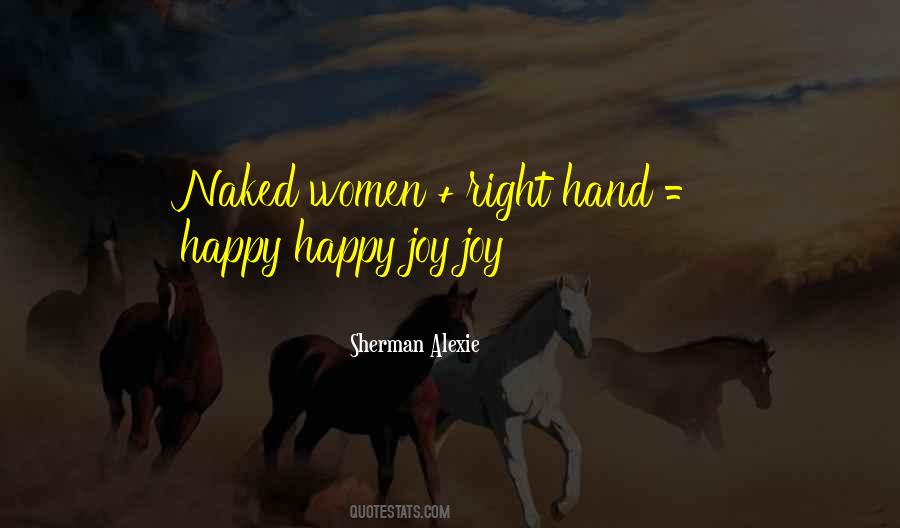 Happy Happy Joy Joy Quotes #1821759