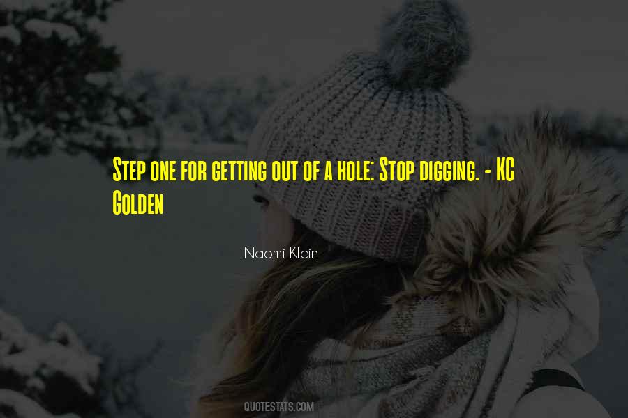 Getting Out Of A Hole Quotes #819095