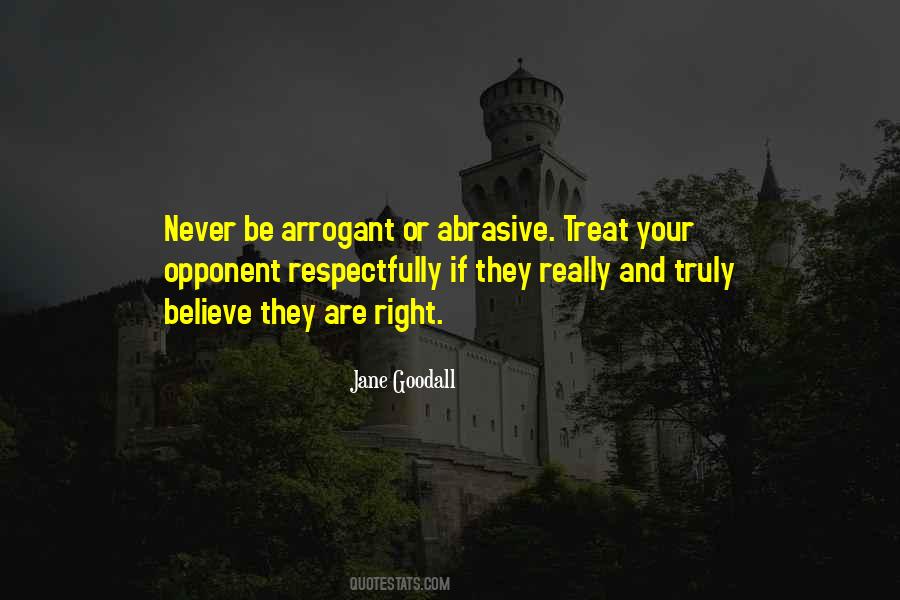 Never Be Arrogant Quotes #730497