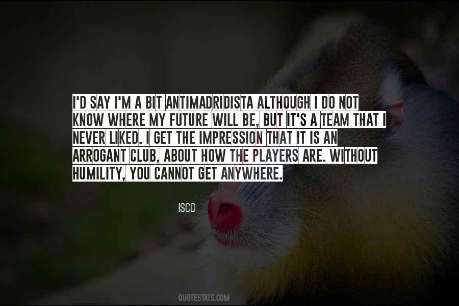 Never Be Arrogant Quotes #772562