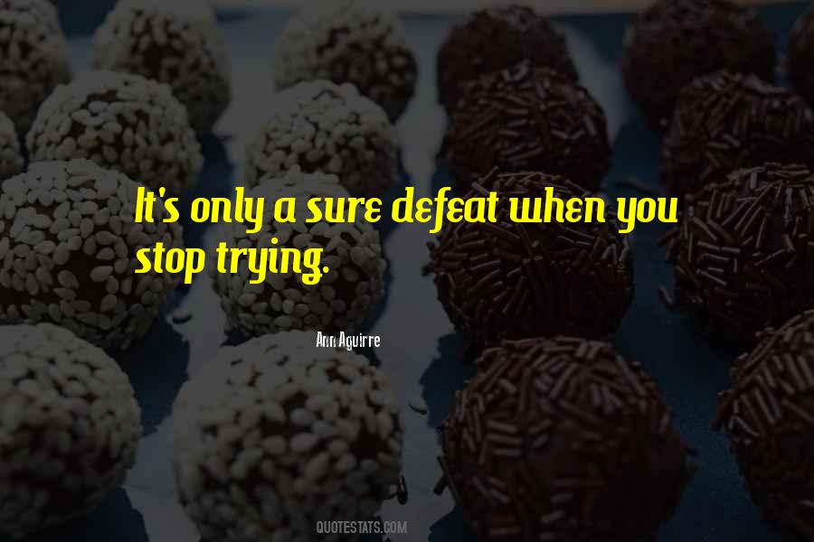 Quotes About Giving Up Trying #1365056