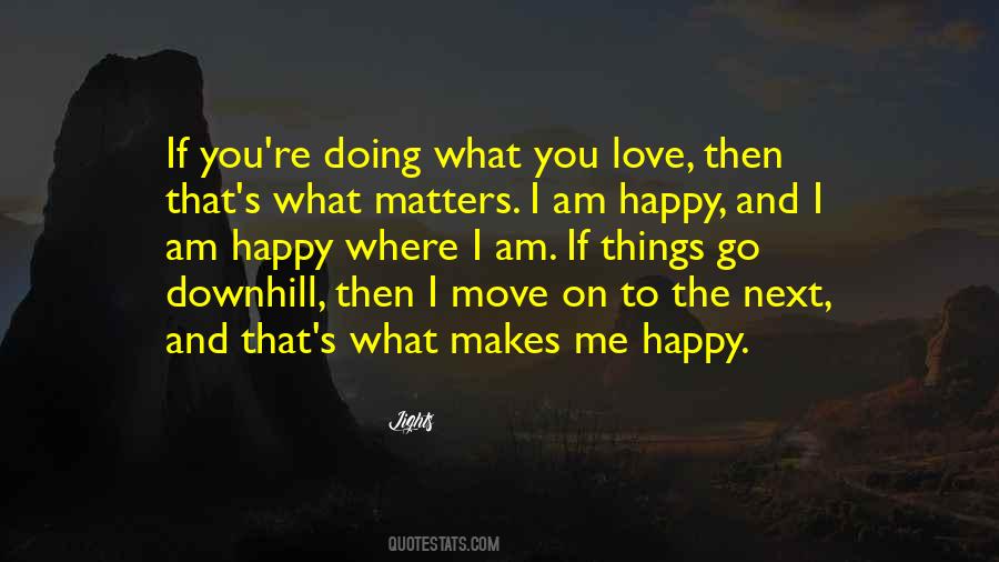 Happy Doing What You Love Quotes #1411007